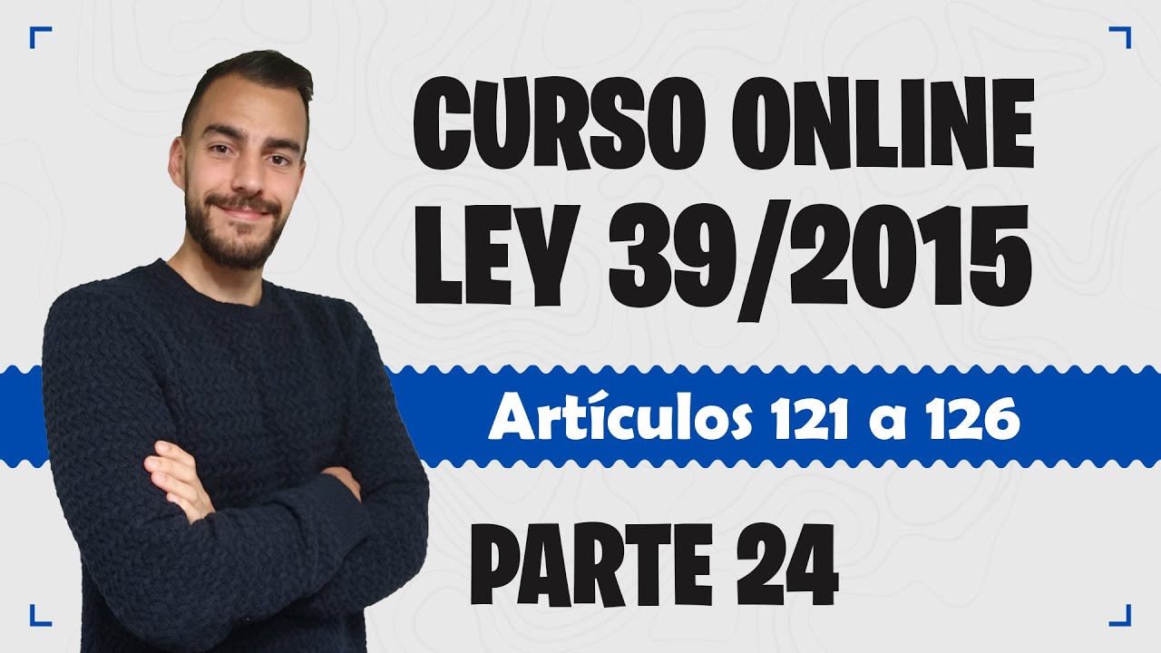 Artículos 123 y 124 de la Ley 39/2015