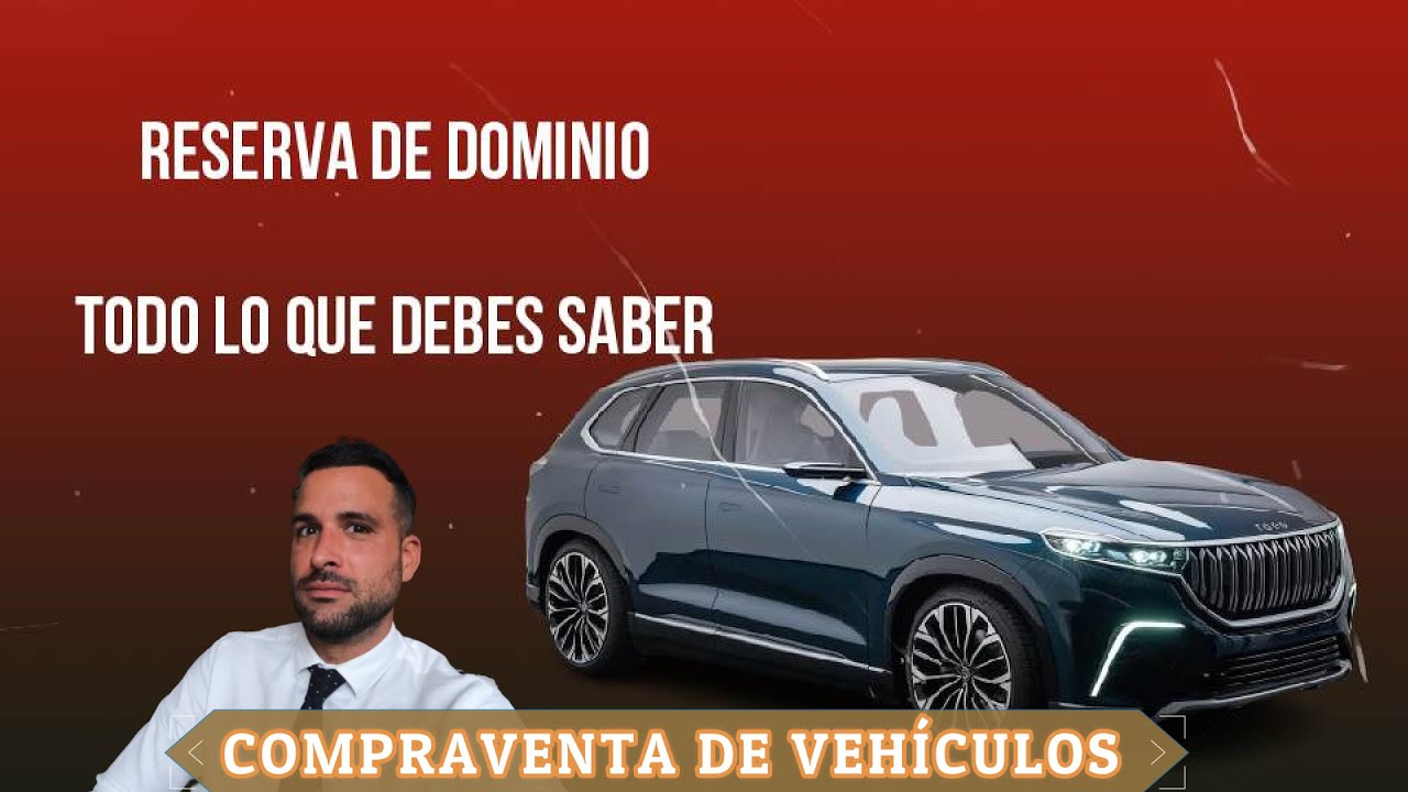 Cómo realizar una reserva de dominio de un vehículo