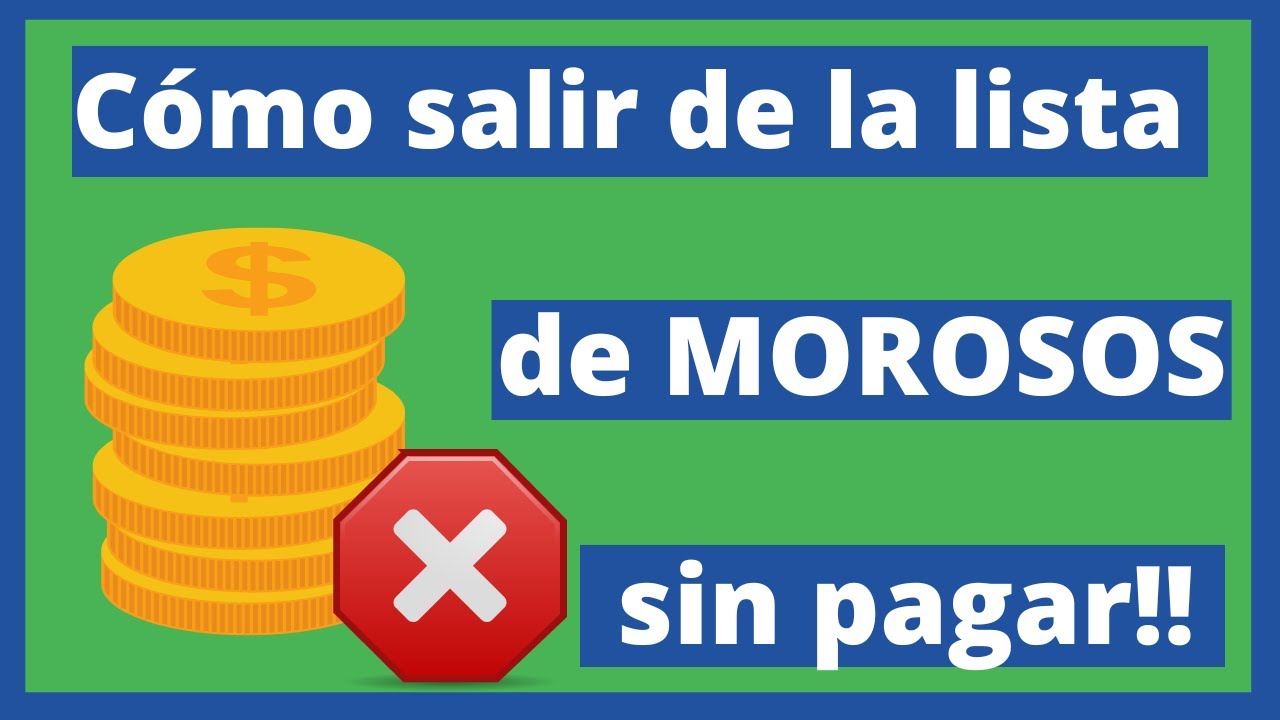 Cómo salir de la lista de morosos sin pagar tus deudas
