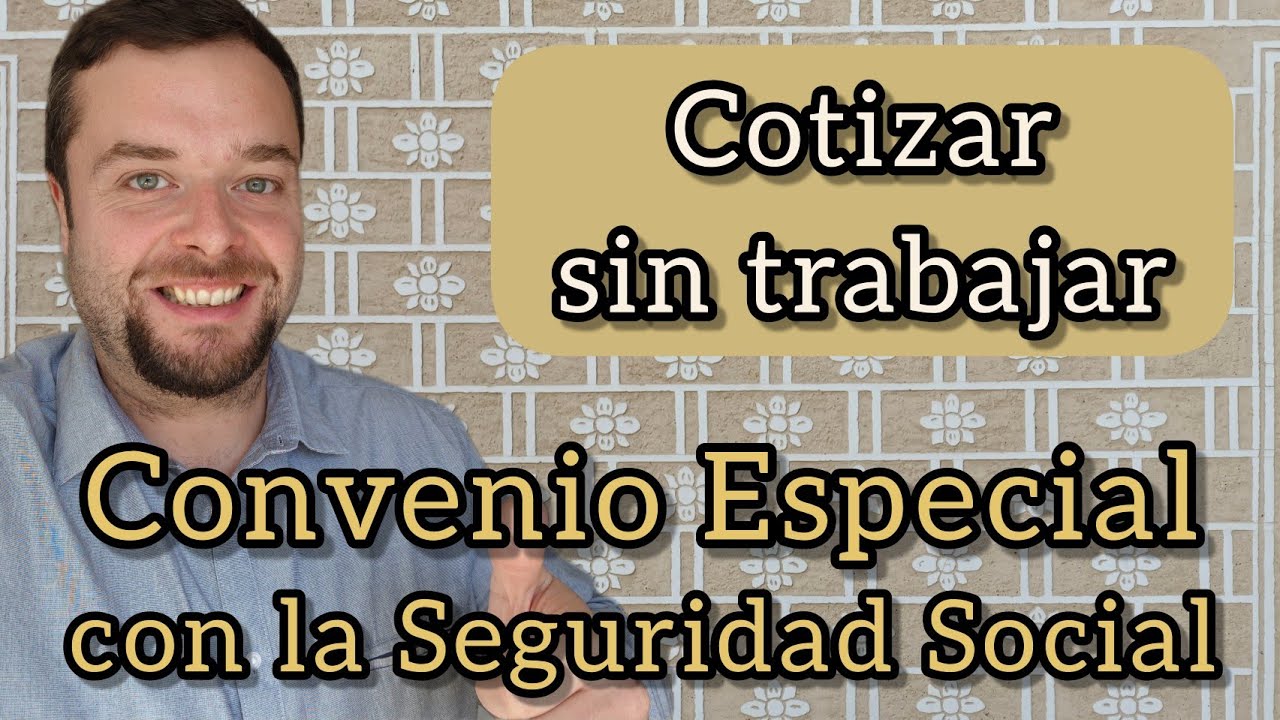 Cuándo es conveniente solicitar un convenio especial con la seguridad social