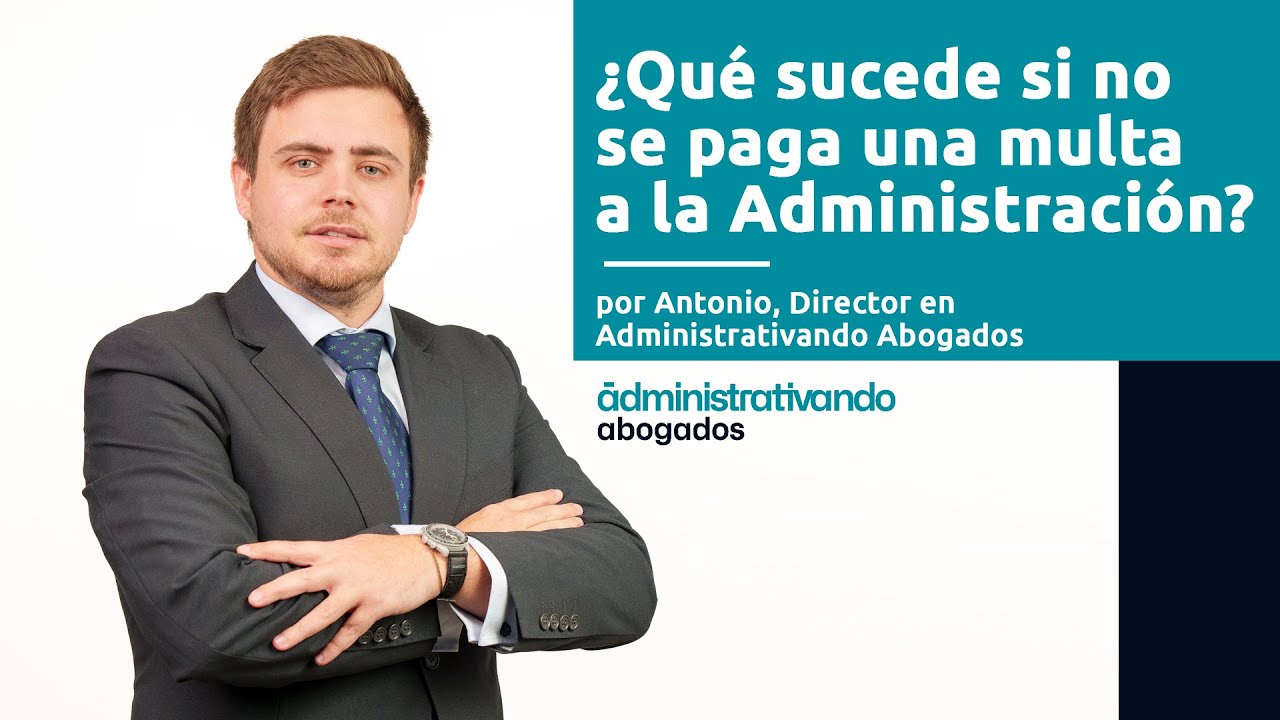 Qué sucede si no pago una multa administrativa