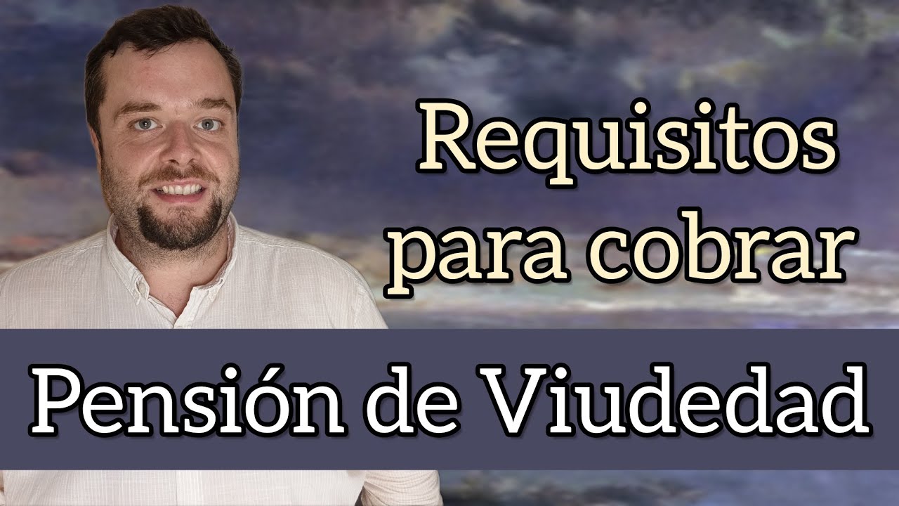Requisitos para la pensión de viudedad