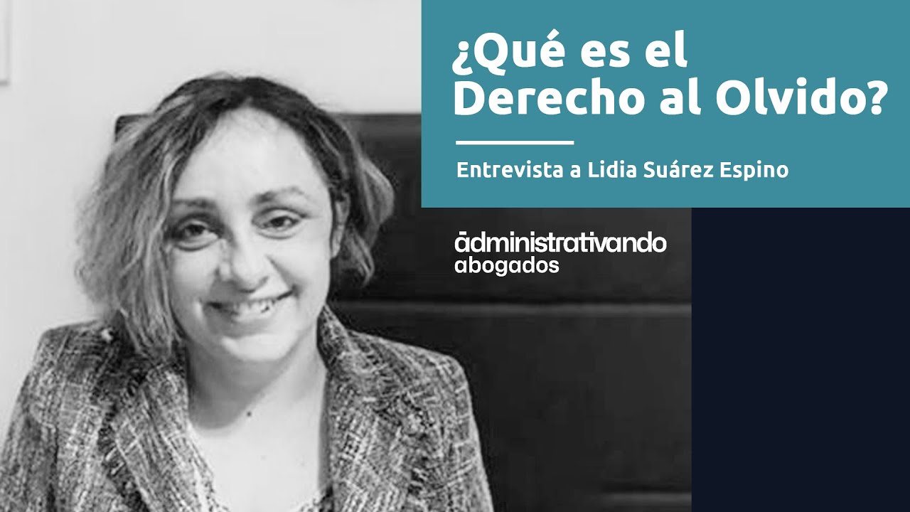 ¿En qué consiste el derecho al olvido?