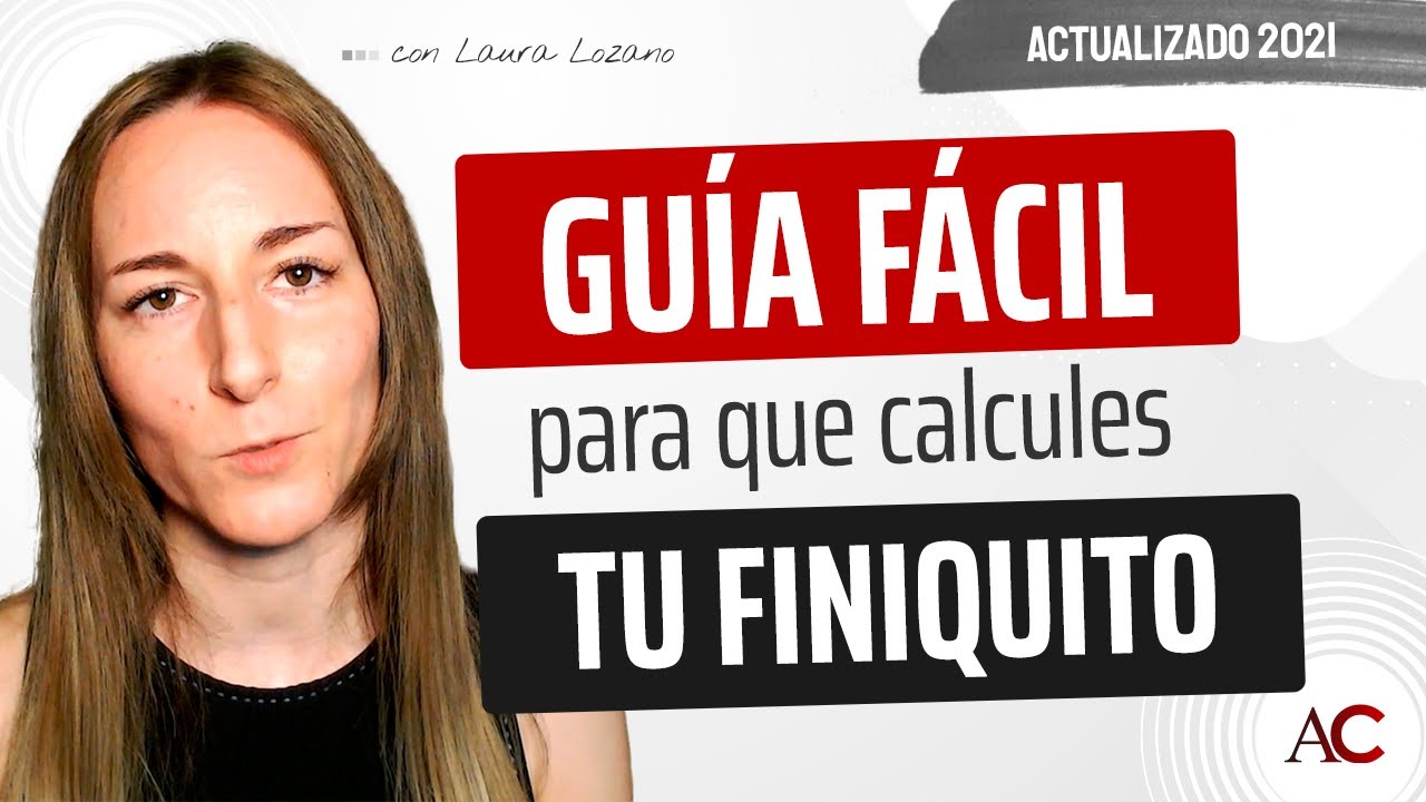 ¿Qué es el finiquito y cómo se calcula?
