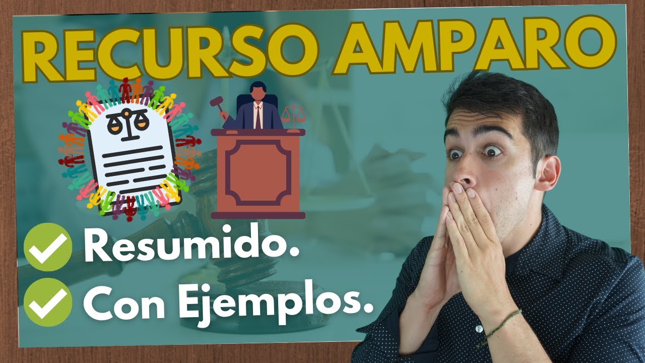 ¿Qué es un recurso de amparo y cómo funciona?