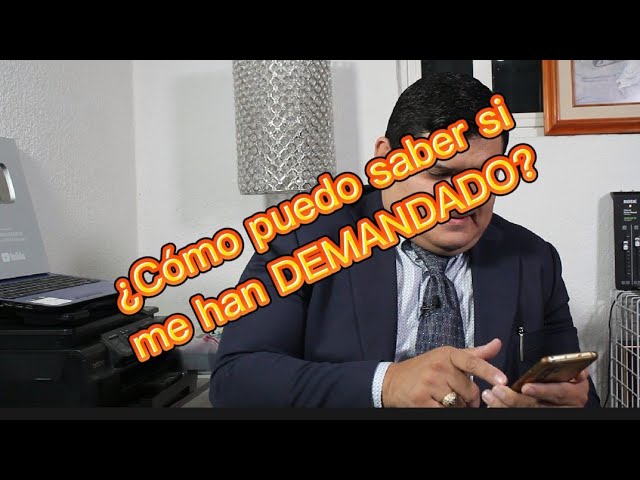 Cómo saber si estoy demandado en México