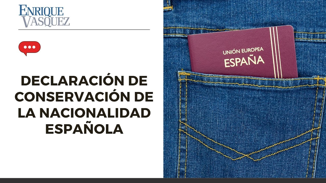 Declaración de voluntad para conservar la nacionalidad española