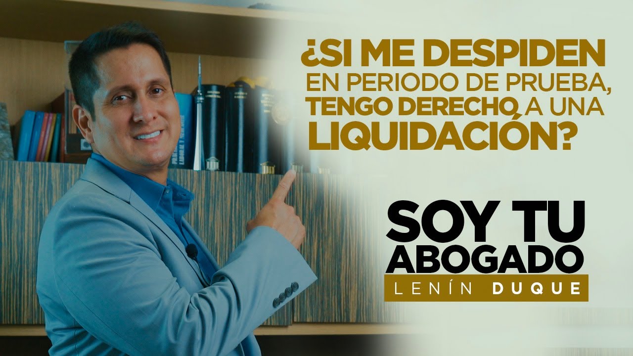 Derecho a liquidación para un trabajador en periodo de prueba