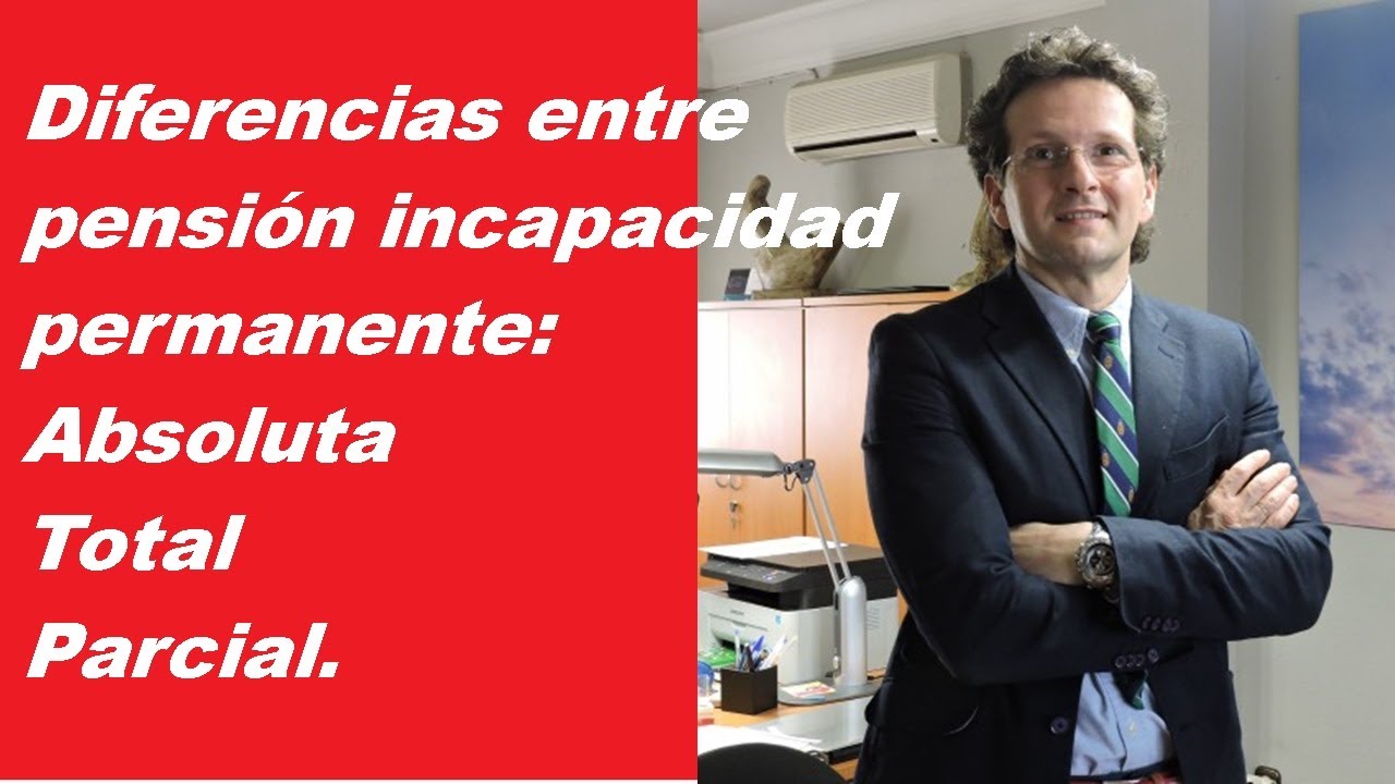 Diferencia entre incapacidad absoluta y gran invalidez: ¿Cuál es la distinción?
