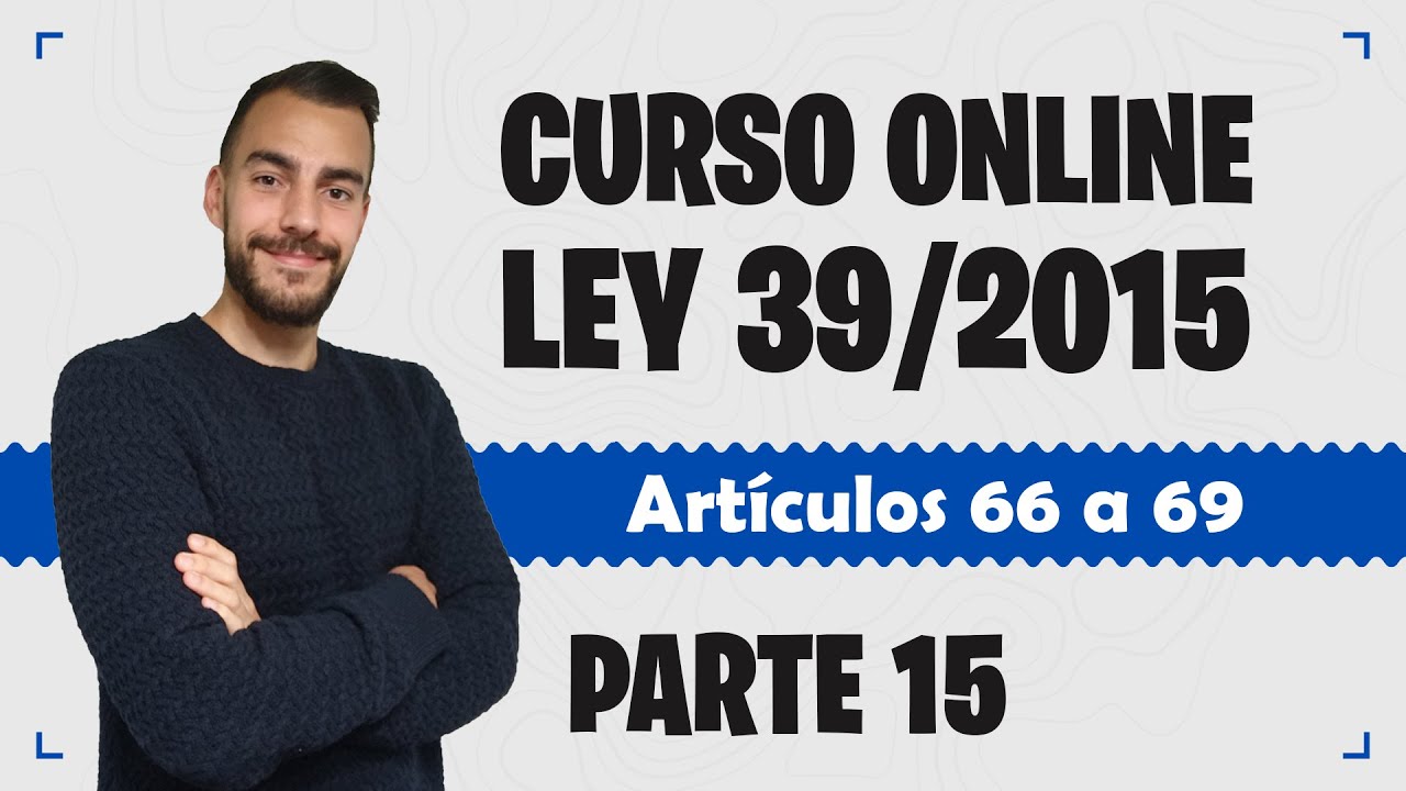 El artículo 68 de la Ley 39/2015: Todo lo que necesitas saber