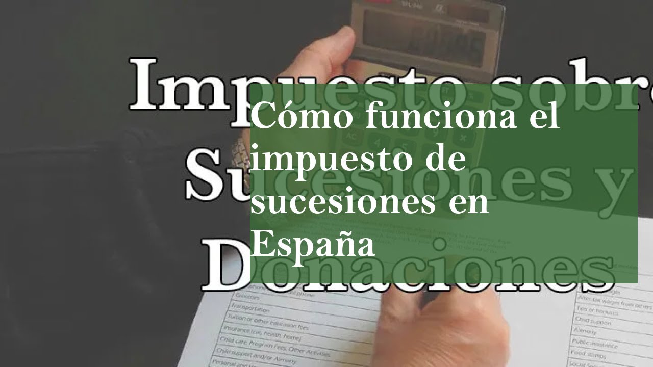 Impuesto de sucesiones en España por comunidades: todo lo que debes saber