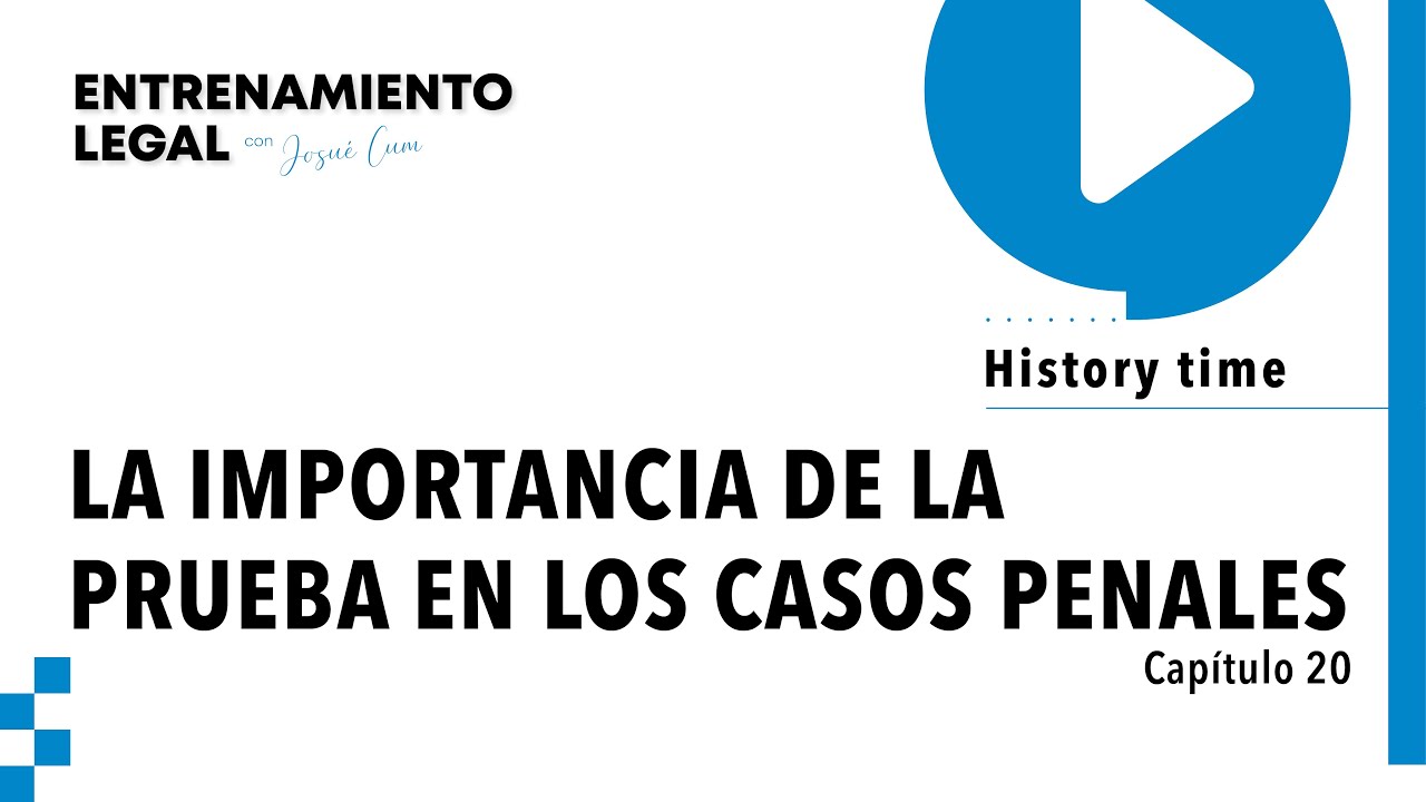 La importancia de la prueba en el proceso penal