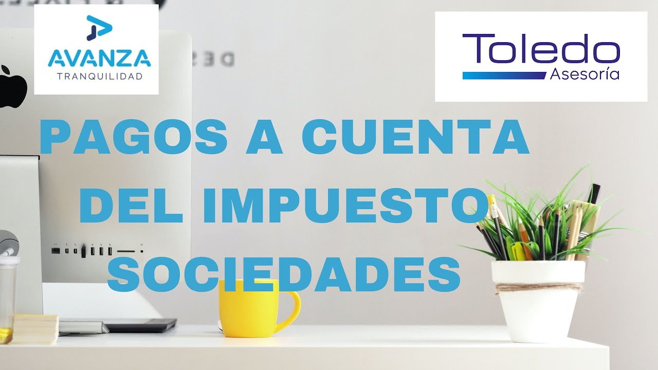 Pagos a cuenta del impuesto de sociedades