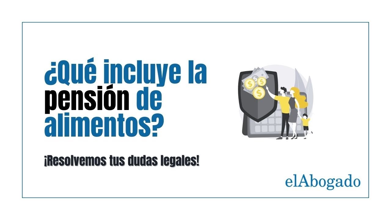 Qué incluye la pensión de alimentos