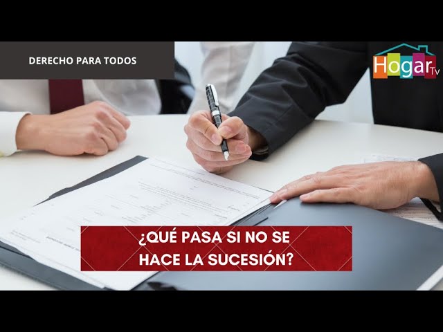 Qué ocurre si no se realiza la sucesión