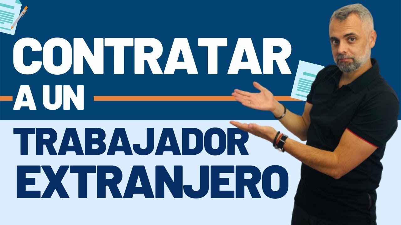 Requisitos para contratar a un extranjero en un contrato de trabajo