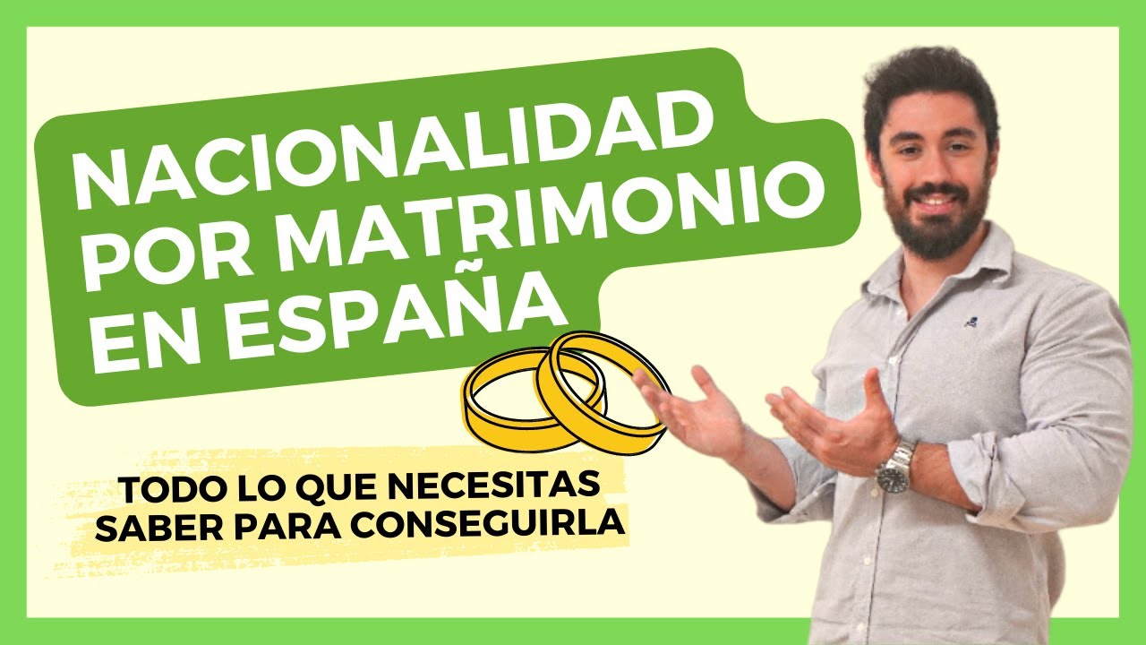 Requisitos para obtener la nacionalidad española por matrimonio