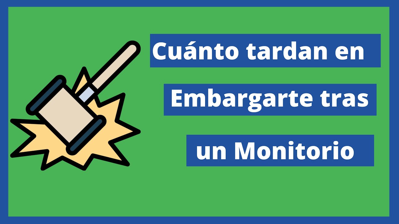 Tiempo de ejecución de un embargo