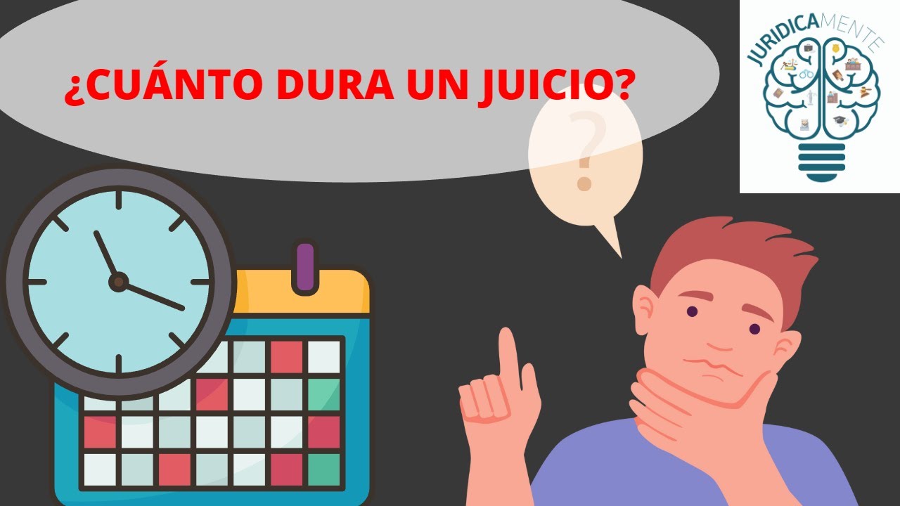 ¿Cuánto tiempo dura un juicio en España?