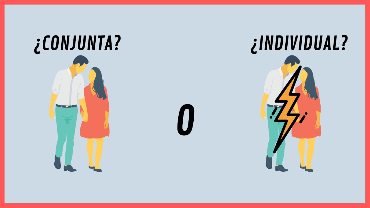 ¿Qué significa la declaración conjunta o individual?