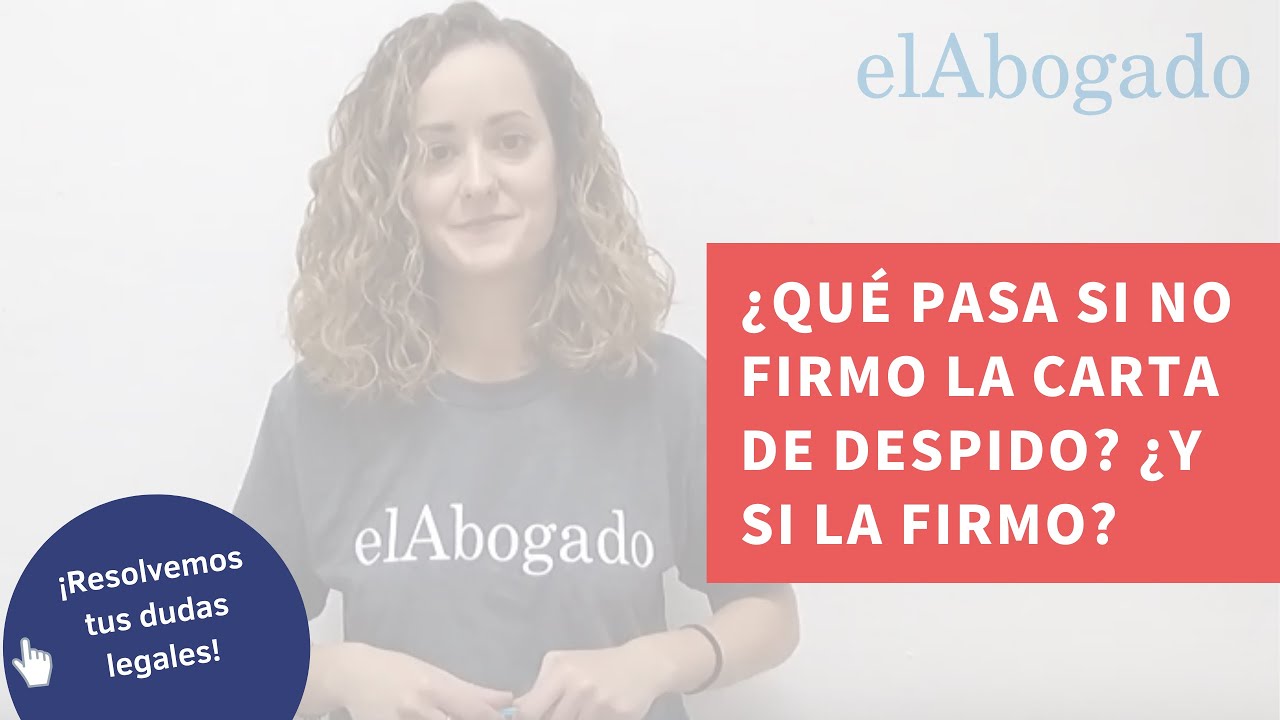 ¿Qué sucede si no firmo el despido?