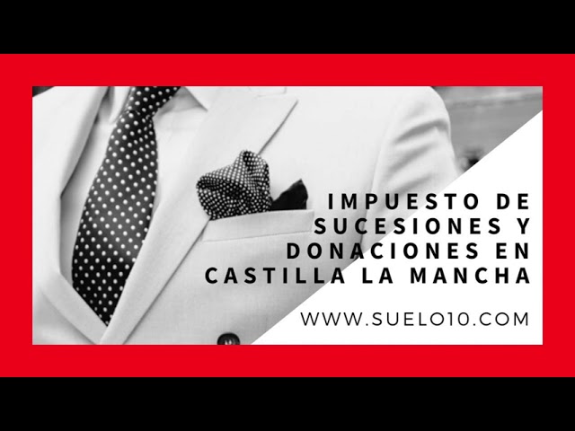 Cálculo del impuesto de sucesiones en Castilla-La Mancha