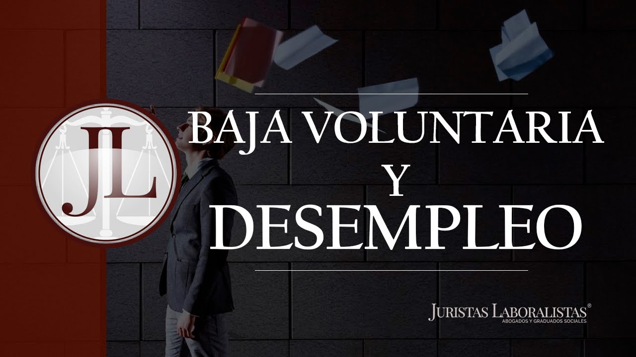 Cómo solicitar la baja voluntaria y la prestación por desempleo