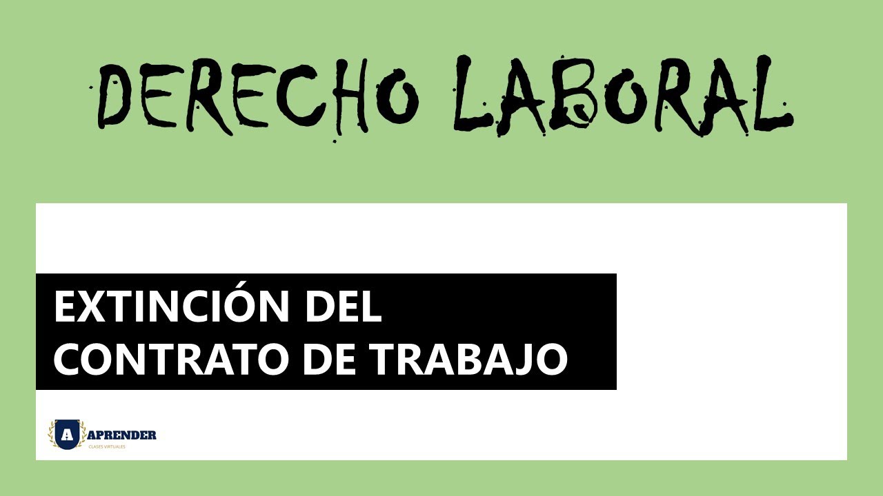 Ejemplos de extinción del contrato de trabajo