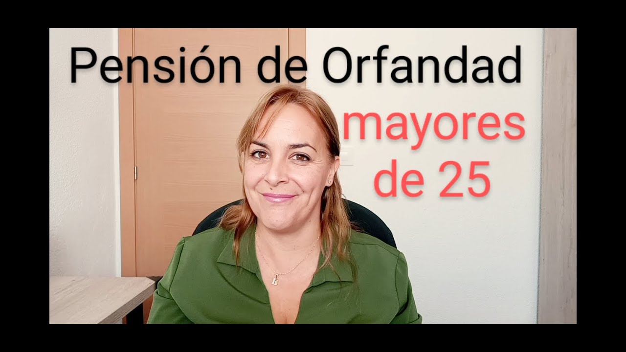 Hasta qué edad se cobra la pensión de orfandad