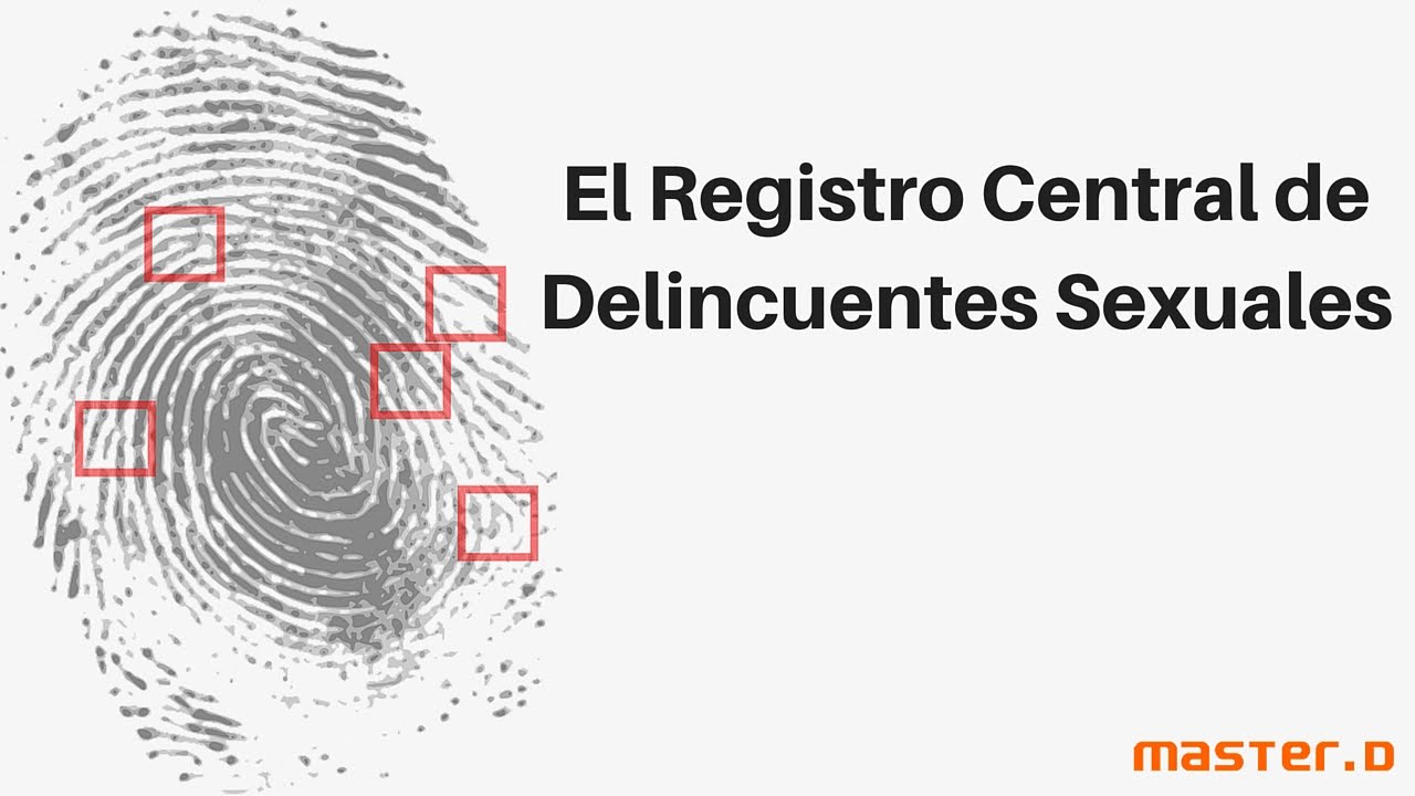 Registro Central de Delincuentes Sexuales y Trata de Seres Humanos: Protegiendo a la Sociedad