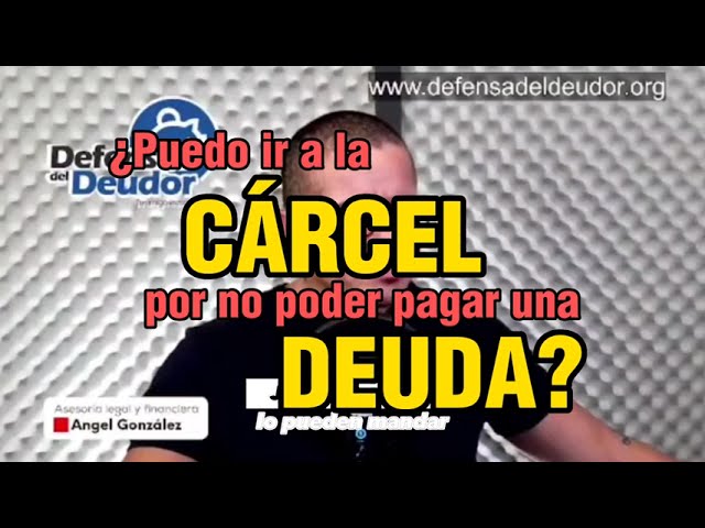 ¿Es posible ir a la cárcel por deudas?