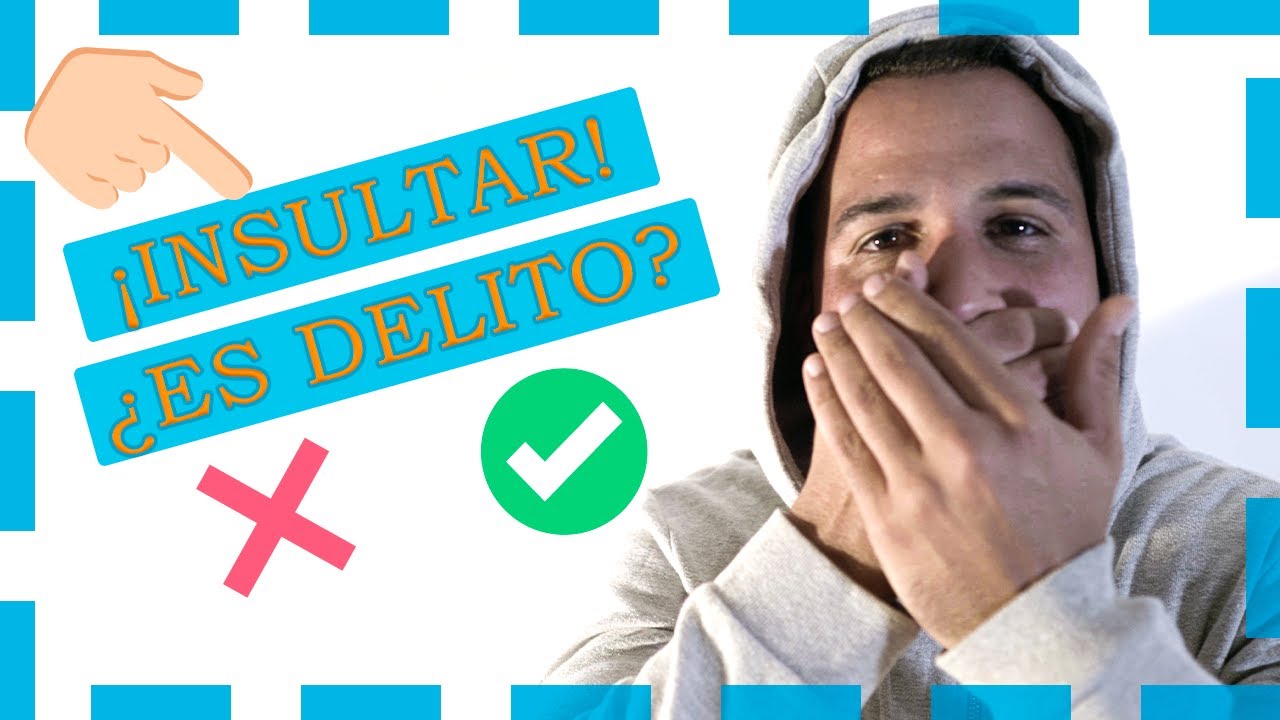 ¿Puedo denunciar a alguien por insultarme?