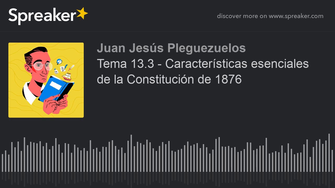 Características esenciales de la Constitución de 1876