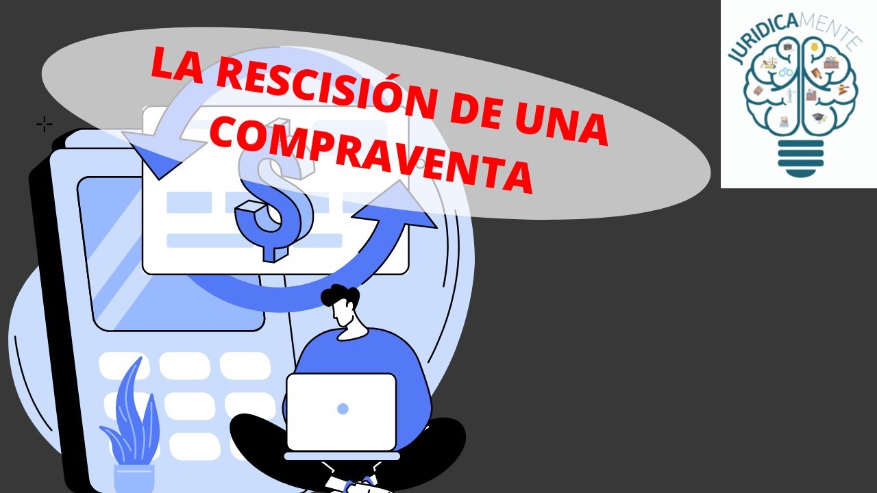 Causas para anular una escritura de compraventa