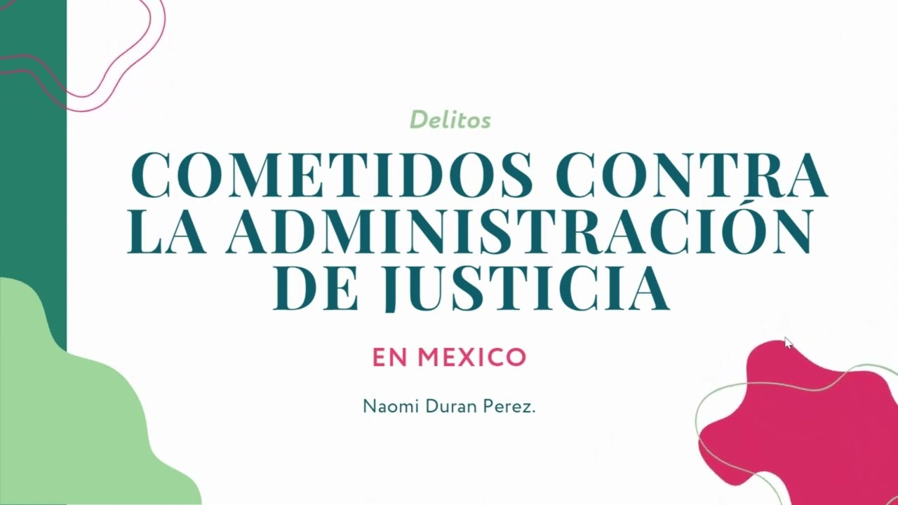 Delitos contra la administración de justicia: un análisis de su impacto en el sistema legal
