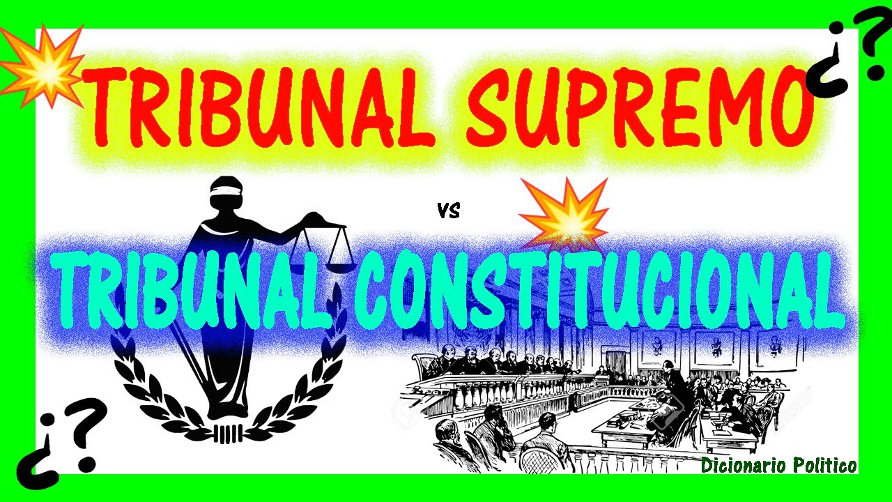 Diferencia entre Tribunal Supremo y Tribunal Constitucional