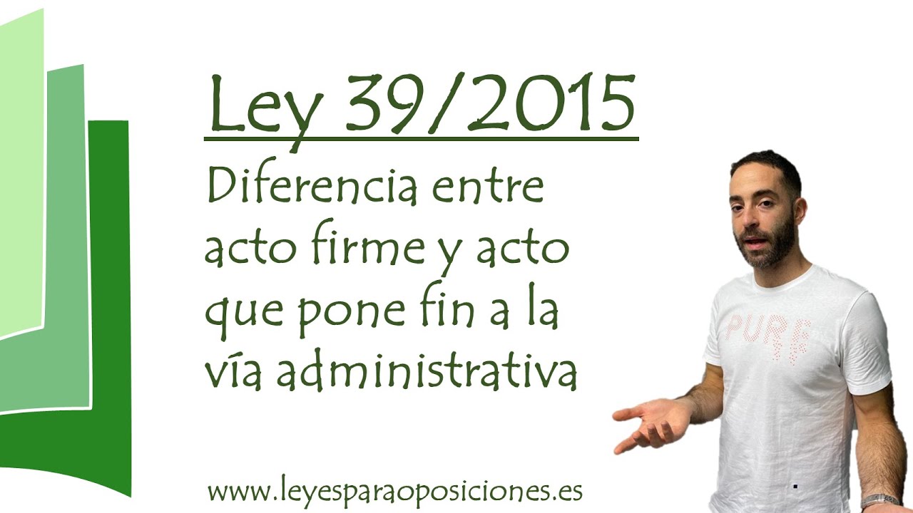 Diferencia entre acto firme y acto final administrativo