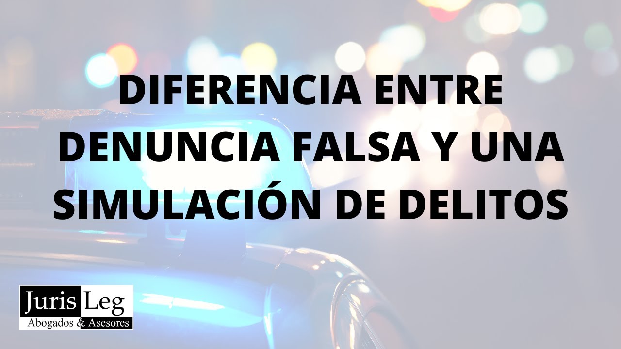 Diferencia entre denuncia falsa y simulación delito