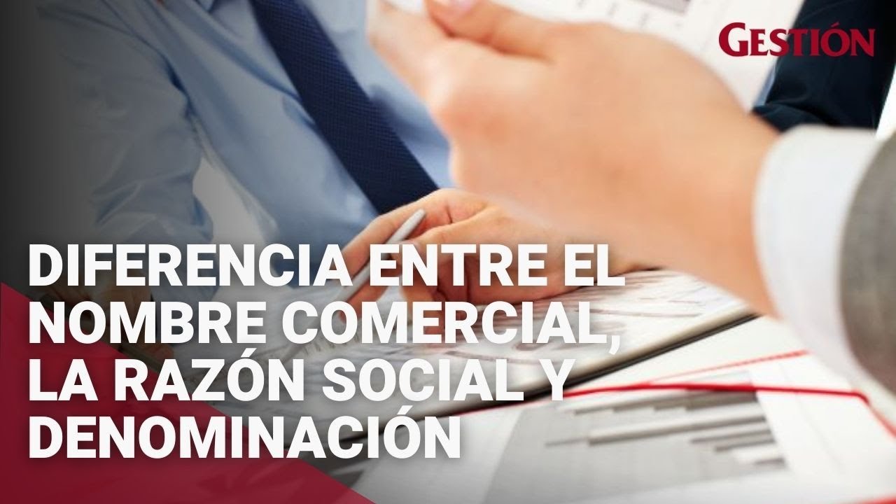 Diferencia entre nombre comercial y denominación social