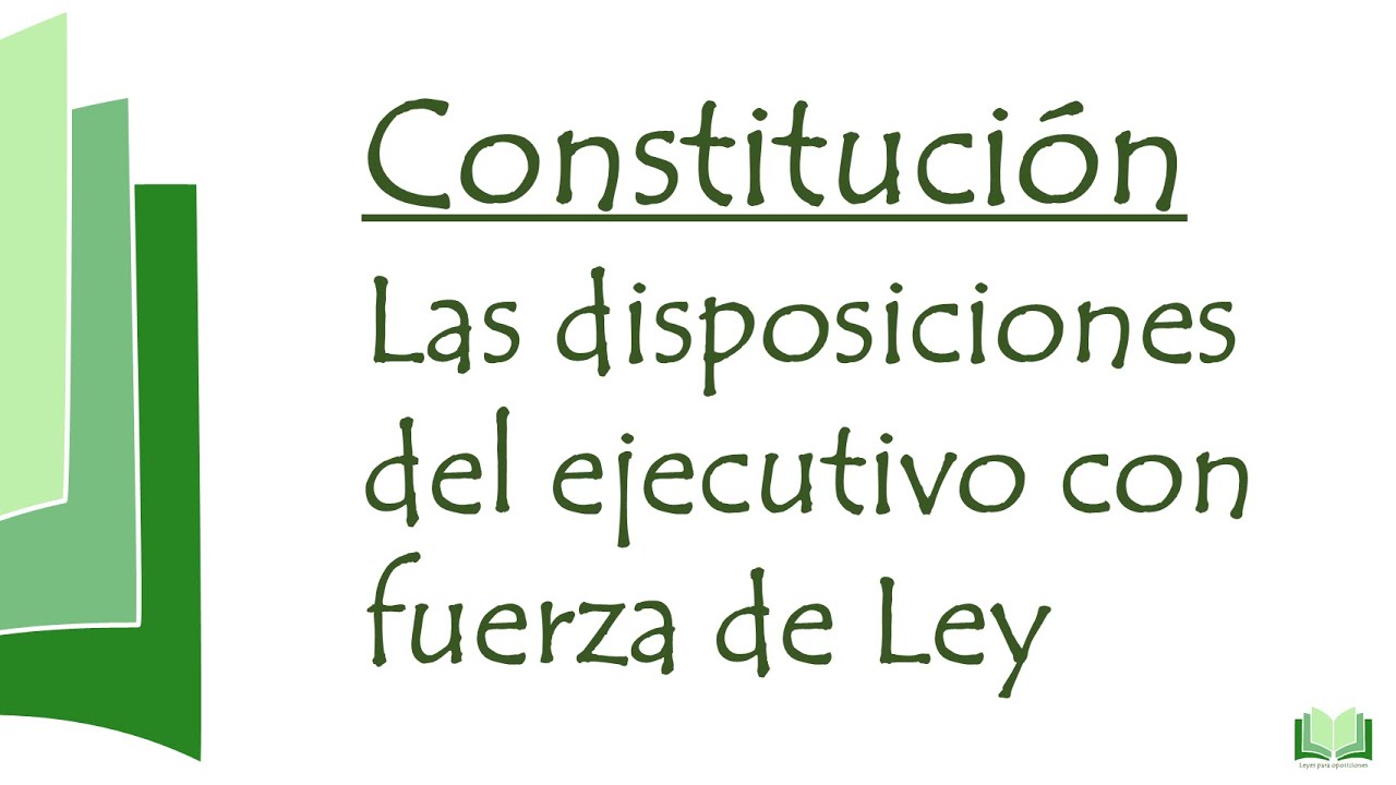 Disposiciones ejecutivas con fuerza de ley