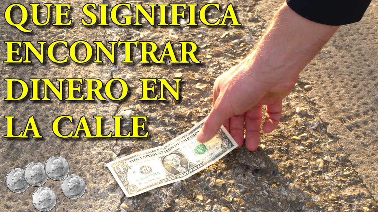 El significado de encontrarse dinero en la calle