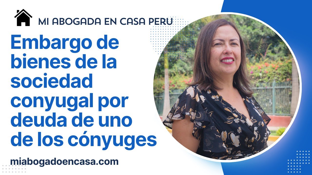 Embargo de bienes gananciales por deudas de un cónyuge