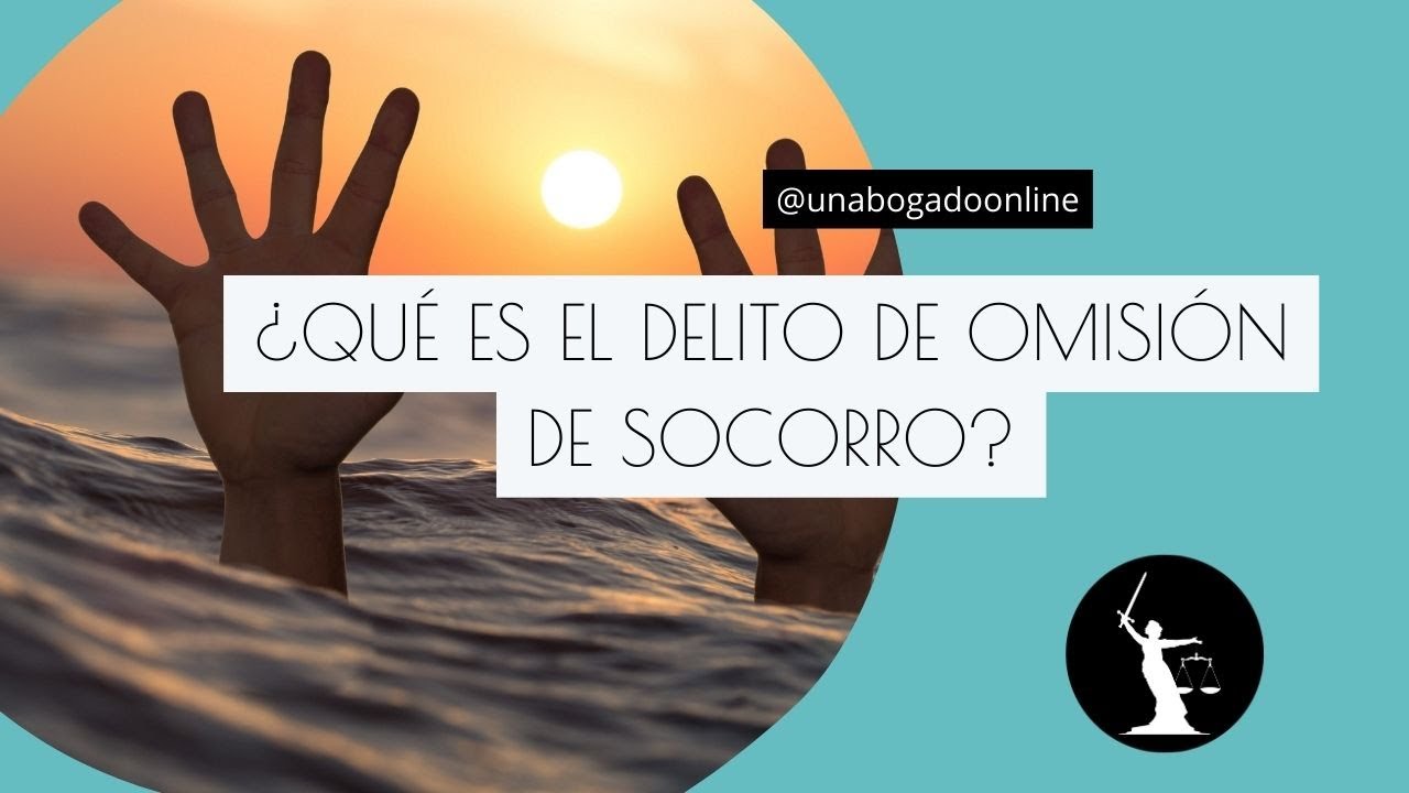 La omisión del deber de socorro y la denegación de auxilio: una falta grave