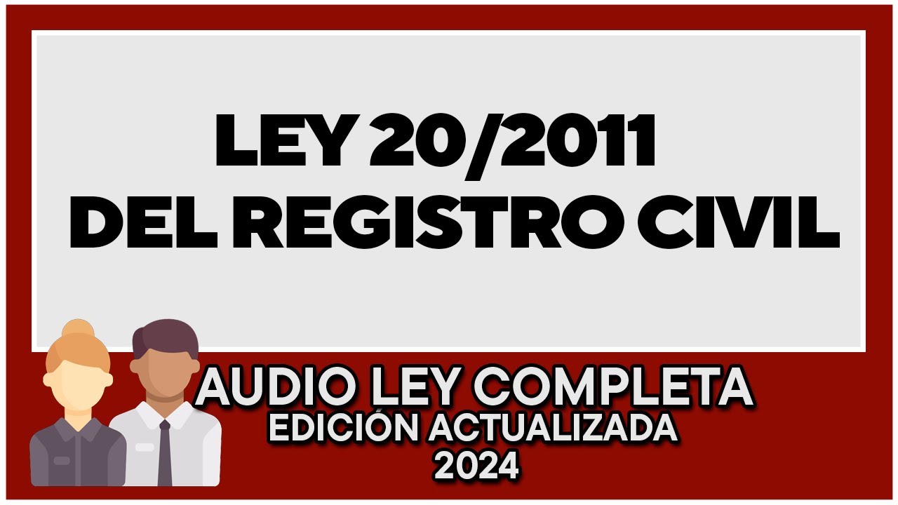 Ley 20/2011: Registro Civil Actualizado