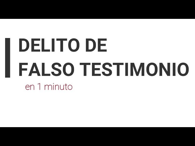 Plazo para denunciar por falso testimonio: ¿Cuánto tiempo tienes?