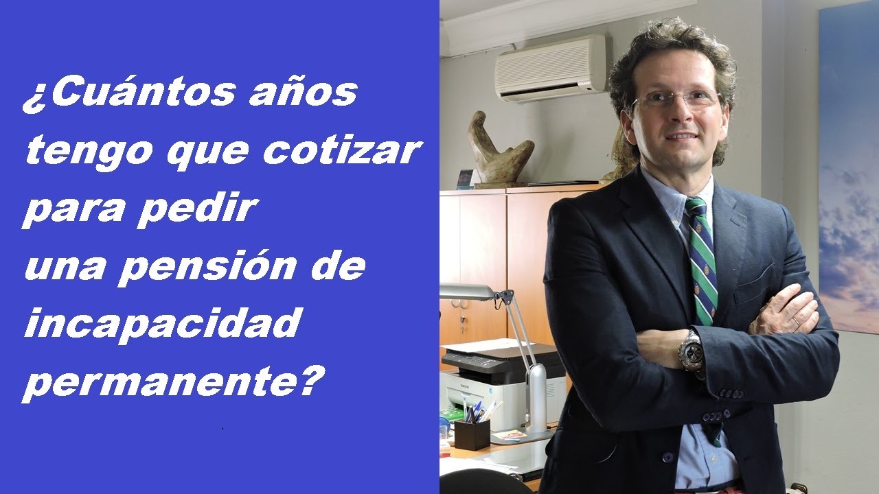 Requisitos de periodo mínimo de cotización para incapacidad permanente por enfermedad común