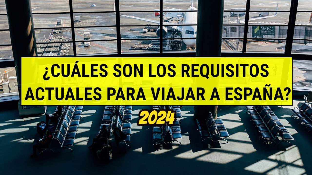 Requisitos para ingresar a España