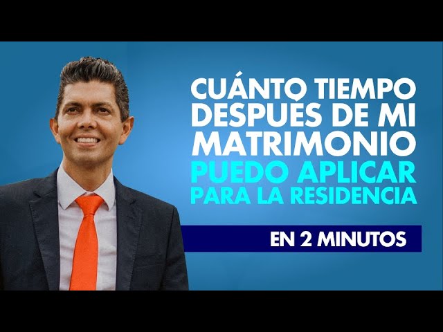 Tiempo de espera para obtener una residencia por matrimonio