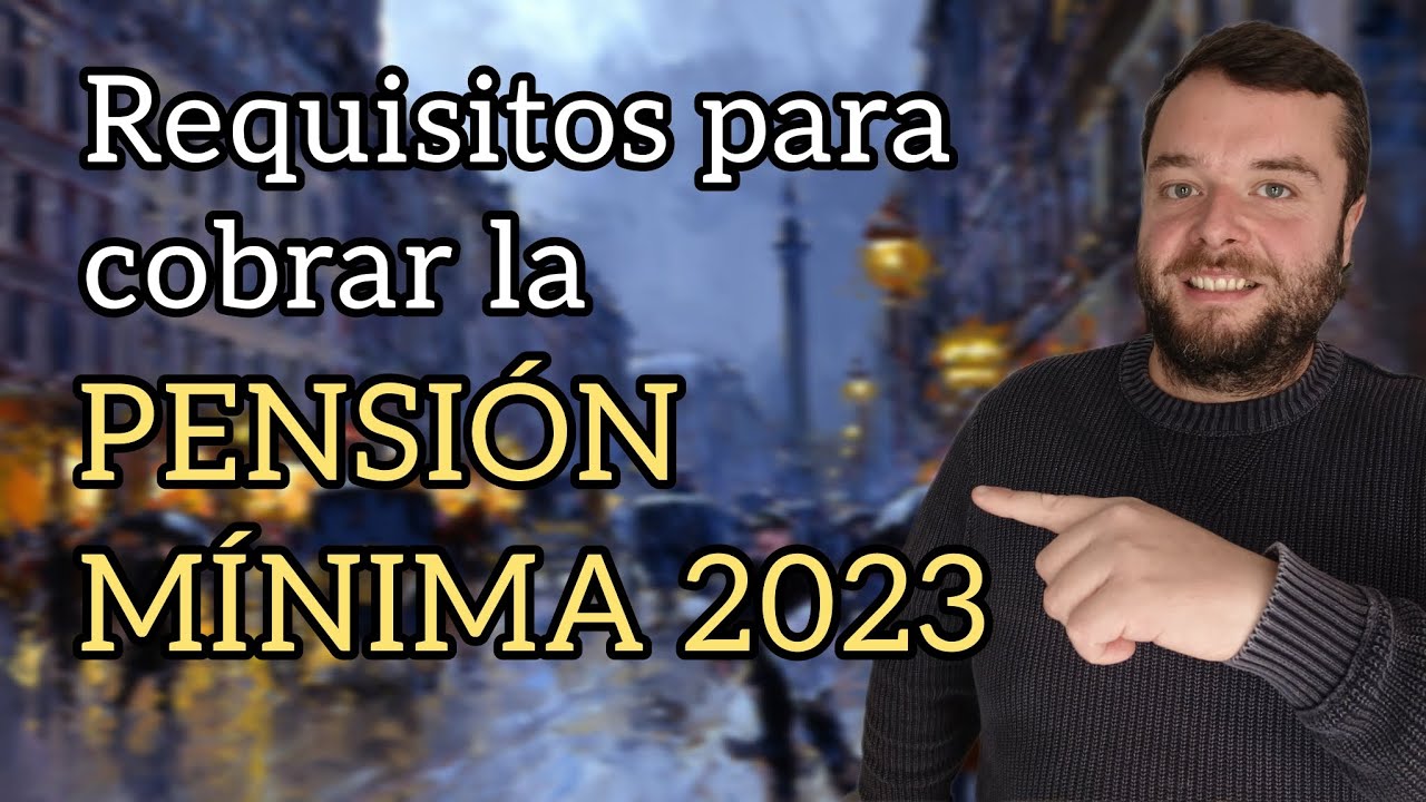 ¿Cuánto es la pensión mínima de jubilación en España?