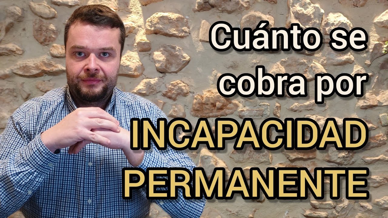 ¿Cuánto se cobra por la incapacidad permanente revisable?